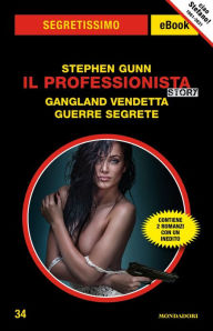 Title: Il Professionista Story. Gangland vendetta - Guerre segrete (Segretissimo), Author: Stephen Gunn
