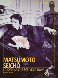 Title: La donna che scriveva Haiku, Author: Seicho Matsumoto