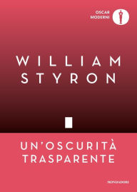 Title: Un'oscurità trasparente (Darkness Visible: A Memoir of Madness), Author: William Styron