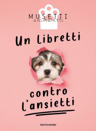 Title: Un libretti contro l'ansietti, Author: Musetti Animaletti