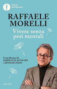Title: Vivere senza pesi mentali, Author: Raffaele Morelli