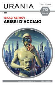 Title: Abissi d'acciaio (Urania), Author: Isaac Asimov