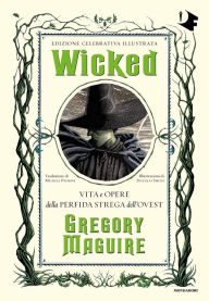 Title: Wicked, Author: Gregory Maguire
