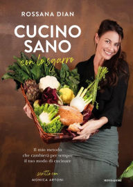 Title: Cucino sano, con lo sgarro, Author: Rossana Dian