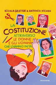 Title: La Costituzione attraverso le donne e gli uomini che l'hanno fatta, Author: Nicola Gratteri