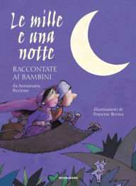 Title: Le mille e una notte raccontate ai bambini, Author: Annamaria Piccione