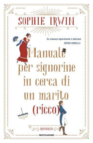 Title: Manuale per signorine in cerca di un marito (ricco), Author: Sophie Irwin