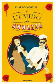 Title: È l'umido che ammazza, Author: Filippo Venturi