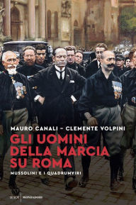 Title: Gli uomini della marcia su Roma, Author: Mauro Canali