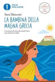 Title: La bambina della Magna Grecia (Ediz. Alta Leggibilità), Author: Sara Marconi