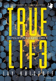 Title: Truelife. Lifel1k3 series (Vol. 3) (Italian Edition), Author: Jay Kristoff