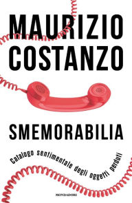 Title: Smemorabilia, Author: Maurizio Costanzo