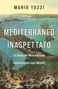 Title: Mediterraneo inaspettato, Author: Mario Tozzi