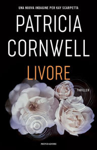 Title: Livore, Author: Patricia Cornwell