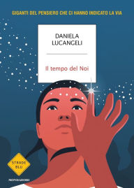 Title: Il tempo del Noi, Author: Daniela Lucangeli