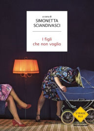 Title: I figli che non voglio, Author: Simonetta Sciandivasci