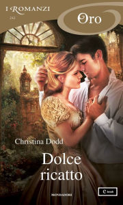 Title: Dolce ricatto (I Romanzi Oro), Author: Christina Dodd