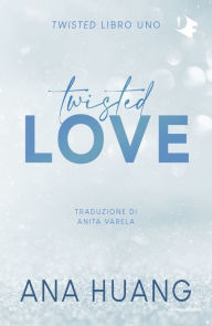 Title: Twisted Love (Italian Edition): Twisted, Libro 1, Author: Ana Huang