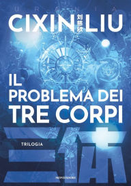 Title: Il problema dei tre corpi - Trilogia, Author: Cixin Liu