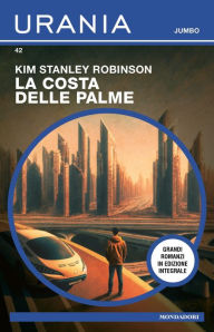 Title: La costa delle palme (Urania Jumbo), Author: Kim Stanley Robinson