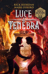 Title: Luce e tenebra. Dal mondo di Percy Jackson, Author: Rick Riordan