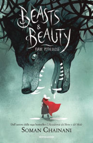 Title: Beasts & Beauty. Fiabe pericolose, Author: Soman Chainani