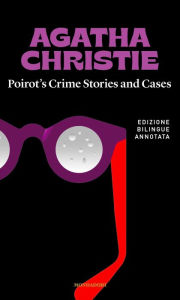 Title: Poirot's Crime Stories and cases / Racconti e indagini di Poirot, Author: Agatha Christie