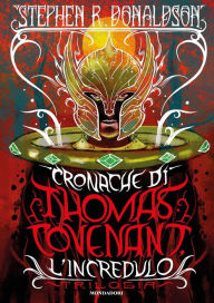 Title: Cronache di Thomas Covenant, l'Incredulo, Author: Stephen R. Donaldson