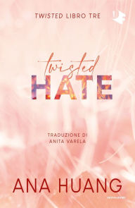 Title: Twisted Hate (Italian Edition): Twisted, Libro 3, Author: Ana Huang