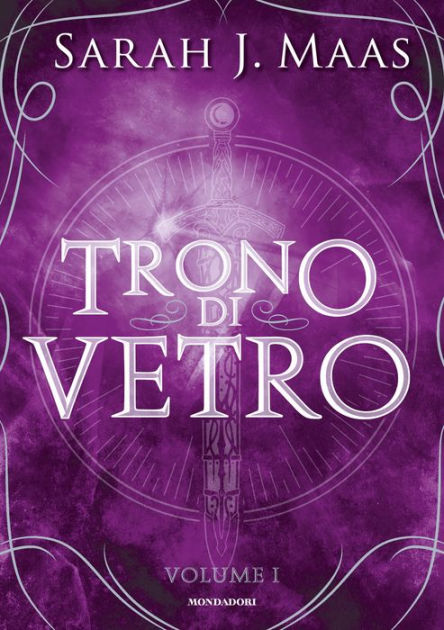 Il Trono di Vetro Volume 1 by Sarah J. Maas, eBook