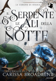 Title: Il serpente e le ali della notte, Author: Carissa Broadbent