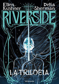 Title: RIVERSIDE. LA TRILOGIA, Author: Ellen Kushner