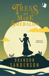 Title: Tress del mare smeraldo, Author: Brandon Sanderson