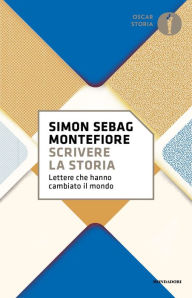 Title: Scrivere la storia, Author: Simon Sebag Montefiore