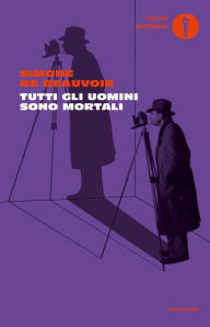 Title: Tutti gli uomini sono mortali, Author: Simone de Beauvoir