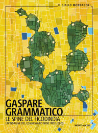 Title: Le spine del ficodindia, Author: Gaspare Grammatico