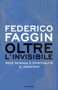 Title: Oltre l'invisibile, Author: Federico Faggin