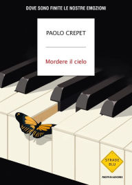 Title: Mordere il cielo, Author: Paolo Crepet