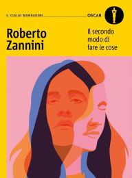 Title: Il secondo modo di fare le cose, Author: Roberto Zannini