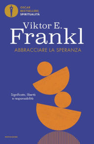 Title: Abbracciare la speranza, Author: Viktor E. Frankl