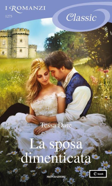 La sposa dimenticata (I Romanzi Classic)