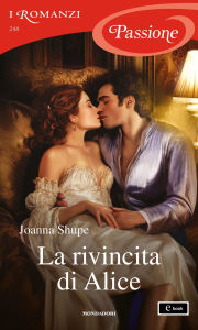 Title: La rivincita di Alice (I Romanzi Passione), Author: Joanna Shupe