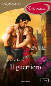 Title: Il guerriero (I Romanzi Introvabili), Author: Nicole Jordan