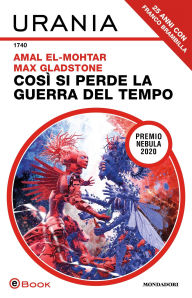 Title: Così si perde la guerra del tempo (Urania), Author: Amal El-Mohtar