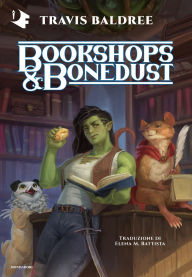 Title: Bookshops & Bonedust, Author: Travis Baldree