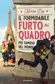 Title: Il formidabile furto del quadro più famoso del mondo, Author: Nicholas Day