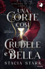 Una corte così crudele e bella