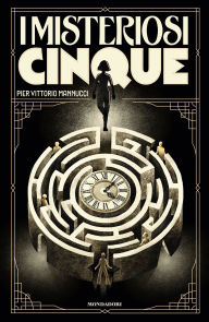 Title: I misteriosi cinque, Author: Pier Vittorio Mannucci
