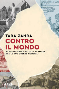 Title: Contro il mondo, Author: Tara Zahra