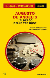 Title: L'Albergo delle Tre Rose (Il Giallo Mondadori), Author: Augusto De Angelis